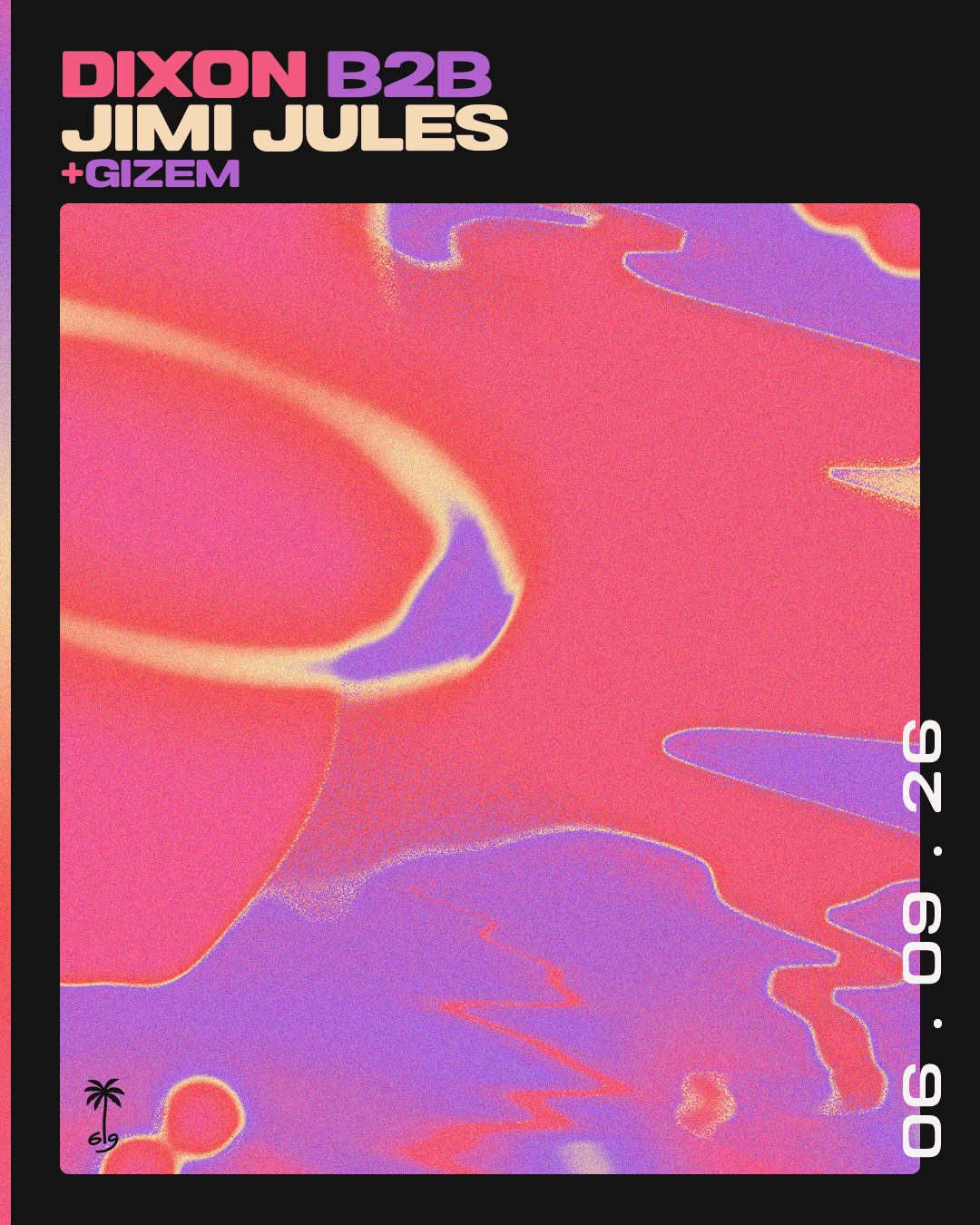 Dixon b2b Jimi Jules + Gizem