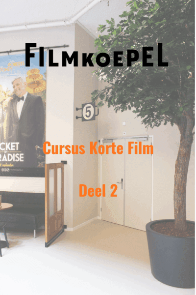 Cursus Korte Film Module 2 – Tweede reeks