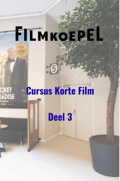 Cursus Korte Film Module 3 – Tweede reeks