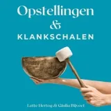 Opstellingenmiddag & Klankschalen | Met klankreis
